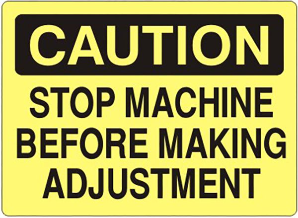 Caution Stop Machine Before Making Adjustment Sign, Plastic .040 ...