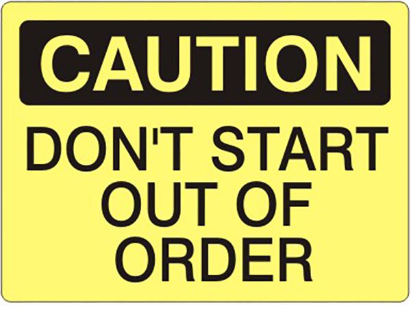 Caution Don't Start Out Of Order Sign, Plastic .040 – Lawson Products
