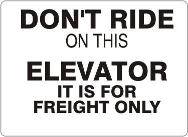 Don’t Ride On This Elevator It Is For Freight Only Sign, Fiberglass ...